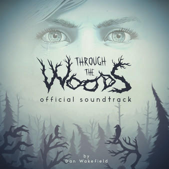 穿越林间 音轨包 Through the Woods - Soundtrack 杉果游戏 sonkwo