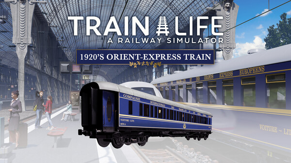 火车生涯：模拟铁路 - 1920年代东方快线 Train Life: A Railway Simulator - 1920's Orient-Express Train 杉果游戏 sonkwo